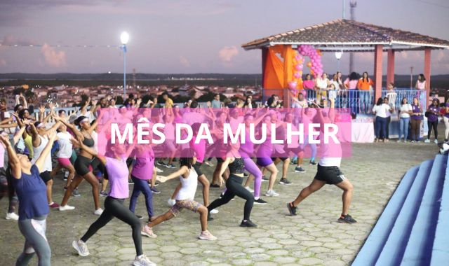 'Sextô da Pref' celebra o Mês da Mulher em Valença