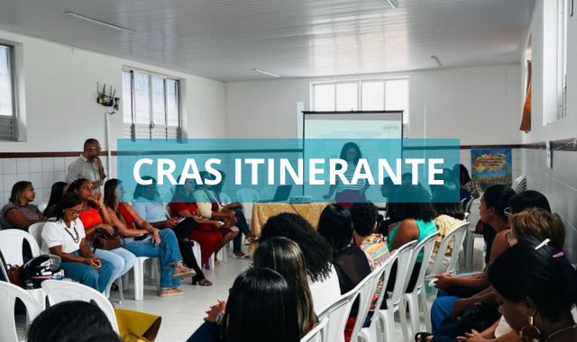 Projeto CRAS Itinerante da Prefeitura de Valença terá início em maio