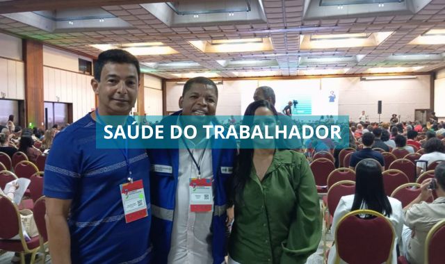 Valença participa da 5ª Conferência Estadual de Saúde do Trabalhador e da Trabalhadora