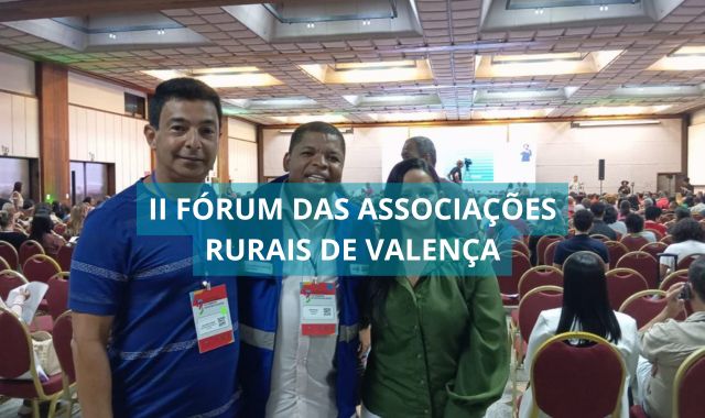 Prefeitura realiza 2º Fórum das Associações Rurais de Valença