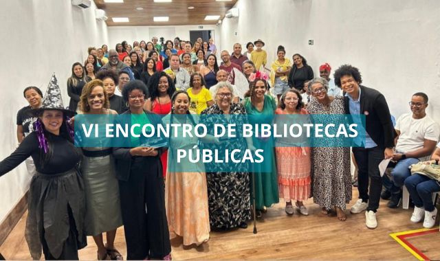 VI Encontro de Bibliotecas Públicas, Comunitárias e Espaços de Leitura