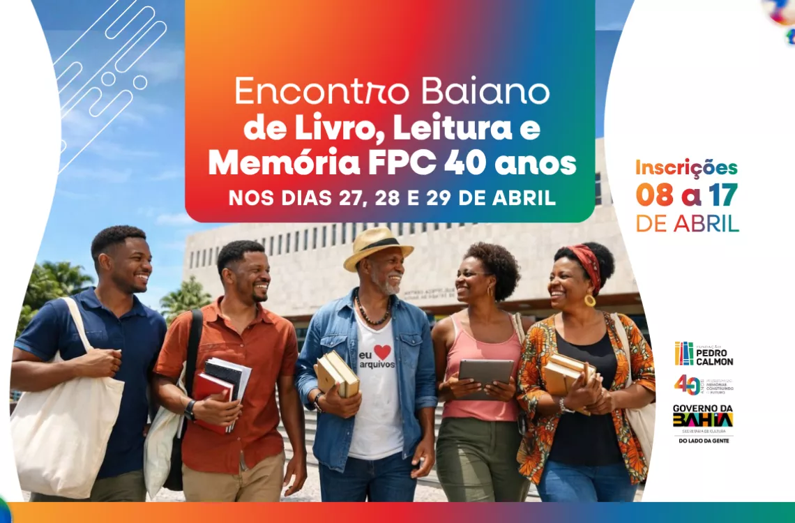 Fundação Pedro Calmon abre inscrições para Encontro Baiano de Livro, Leitura e Memória