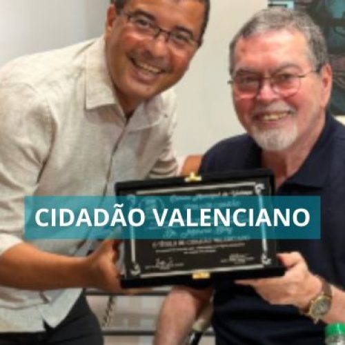 Vereador Fabrício Lemos concede título de Cidadão Valenciano ao Dr. Márcio Bity