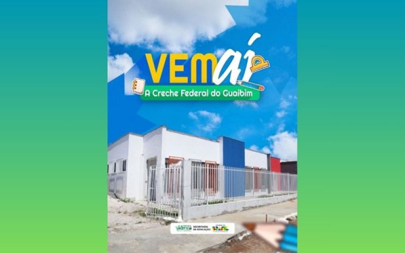 Obra da creche federal em Guaibim segue a todo vapor