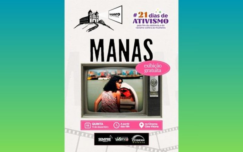 Filme “Manas” no Cine Vitória encerrará campanha de 21 Dias de Ativismo Contra à Violência às Mulheres da Prefeitura de Valença
