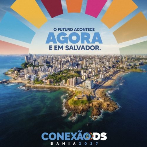 Salvador será palco da 3a edição do Conexão ODS, maior evento de sustentabilidade do Nordeste, realizado por Pacto Global da ONU – Rede Brasil e Somos Um