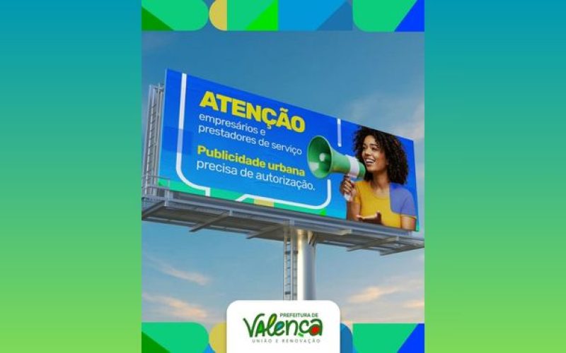 Prefeitura de Valença orienta sobre autorização para instalação de publicidade
