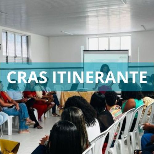 Projeto CRAS Itinerante da Prefeitura de Valença terá início em maio