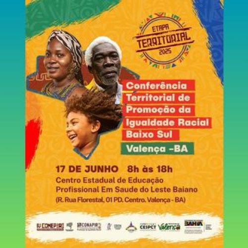 Valença sedia Conferência Territorial de Promoção da Igualdade Racial do Baixo Sul no dia 17 de junho