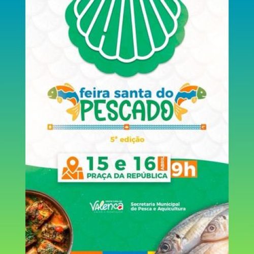 Prefeitura de Valença realizará Feira Santa do Pescado nos dias 15 e 16 de abril