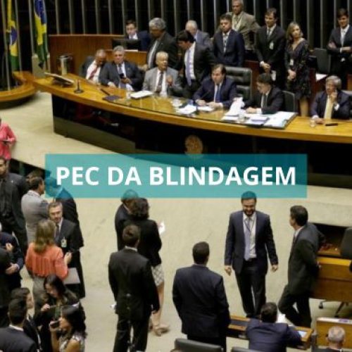 Câmara aprova “PEC da Blindagem” que amplia proteções a parlamentares