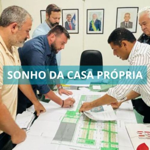 Valença retoma sonho da casa própria com parceria entre Governo Federal e Prefeitura
