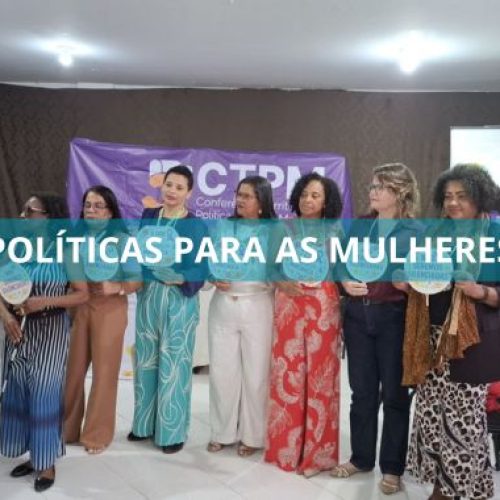 Valença recebe 5ª Conferência Territorial de Políticas para as Mulheres do Baixo Sul