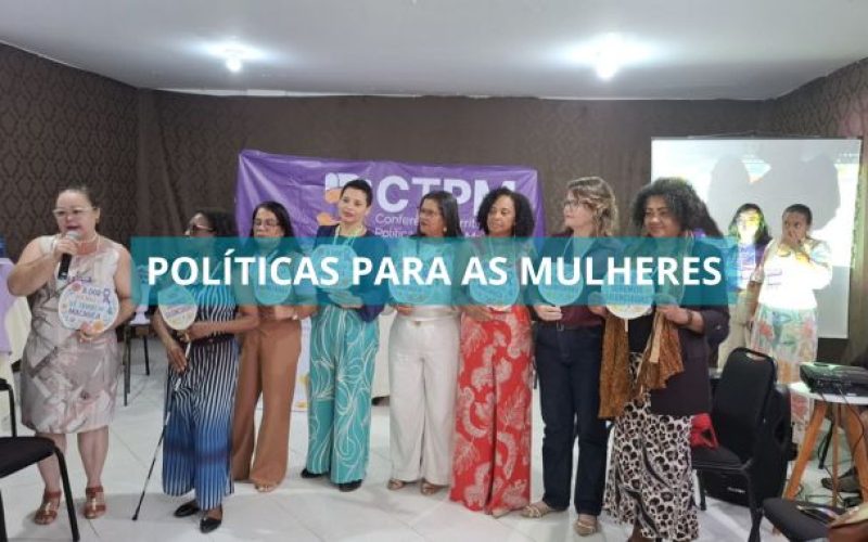 Valença recebe 5ª Conferência Territorial de Políticas para as Mulheres do Baixo Sul