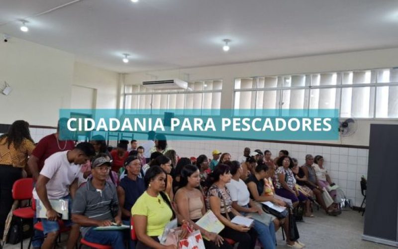 Prefeitura de Valença, em parceria com o SAC, promove mutirão de cidadania para pescadores